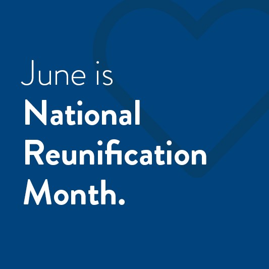 National Reunification Month A Time to Celebrate, Recognize, and
